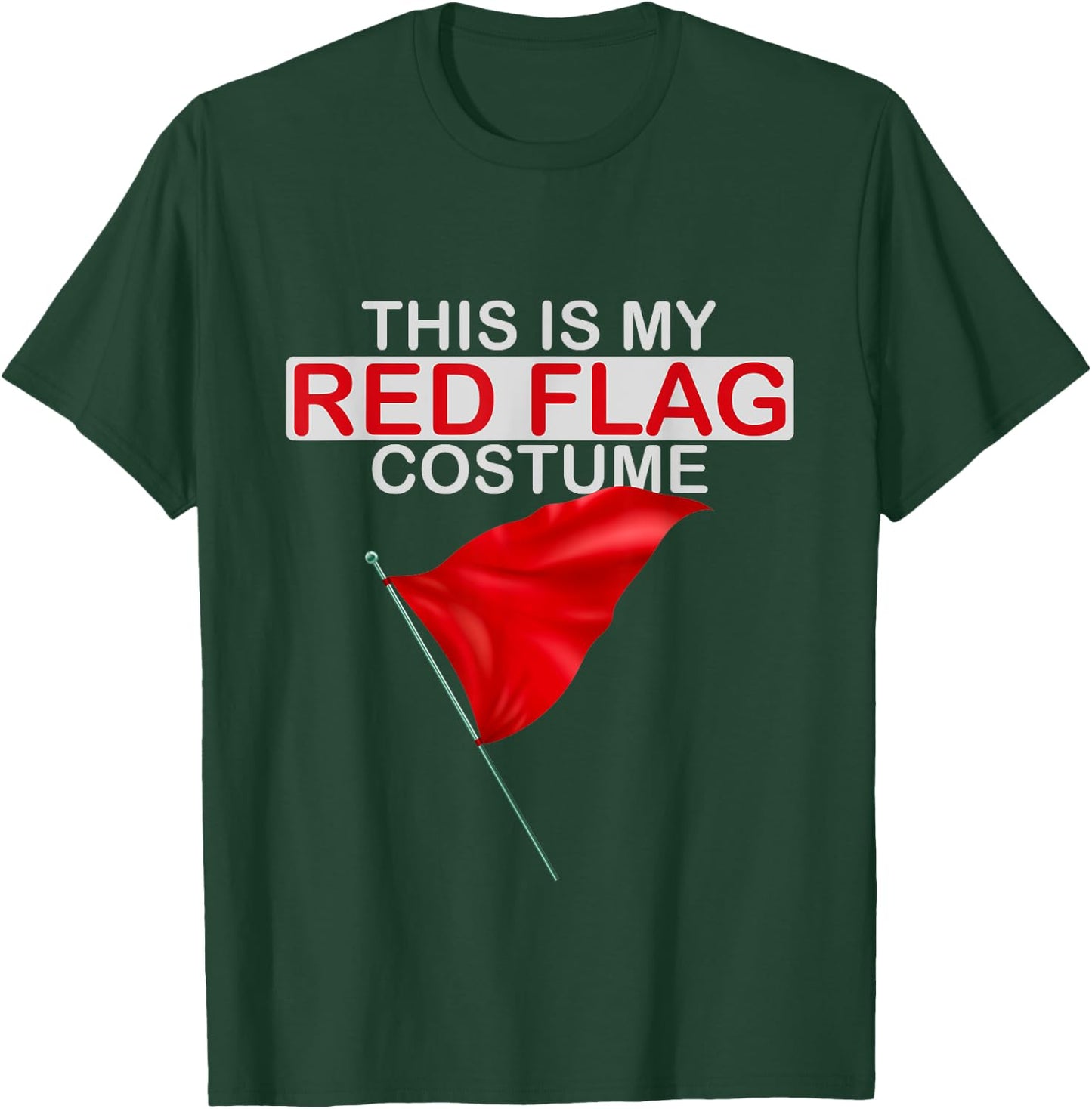 This is My Red Flag Halloween Costume Toxic Relationship Fun T-Shirt - T-Shirt | Forest