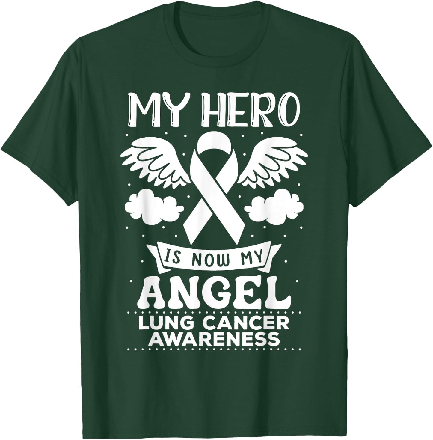My Hero is Now My Angel Lung Cancer Awareness Memorial T-Shirt - T-Shirt | Forest