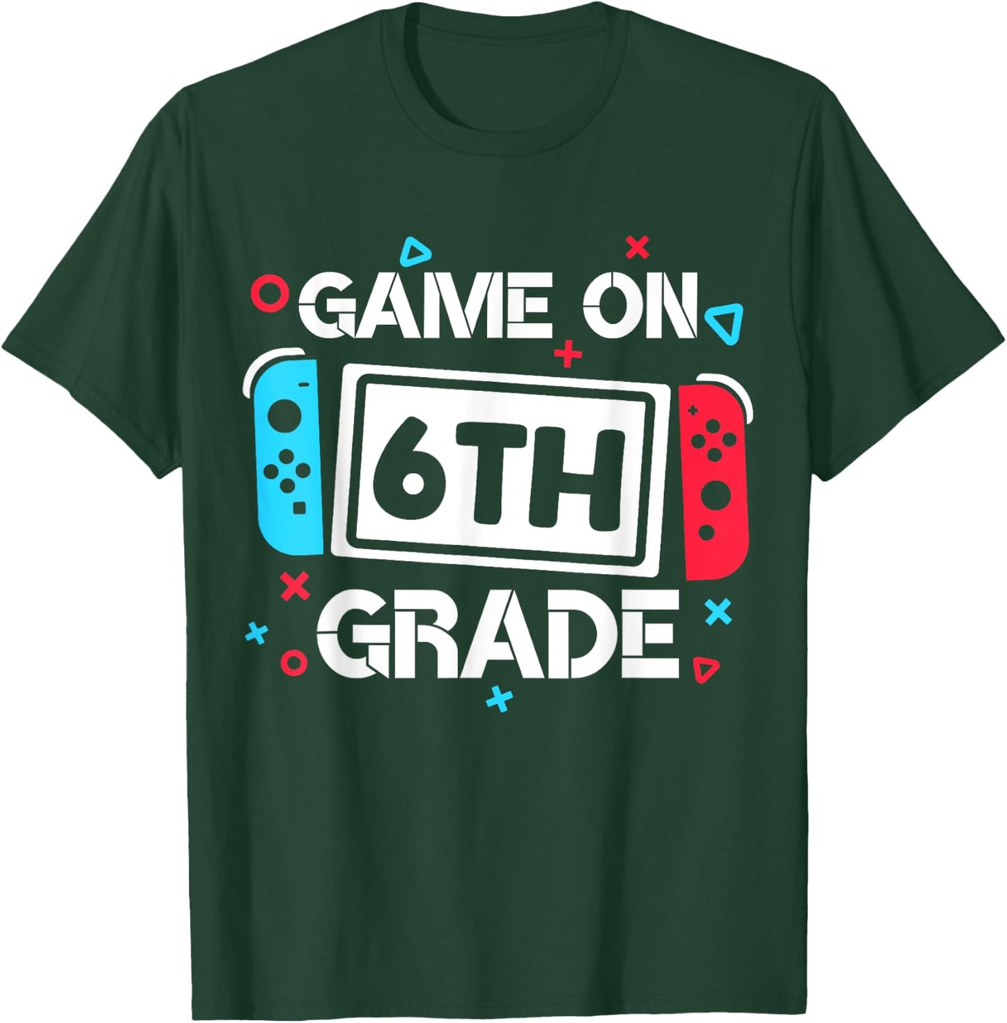 Game On 6th Grade Gamer Teacher Student Gift Back to School Women Girls Kids T-Shirt - T-Shirt | Forest