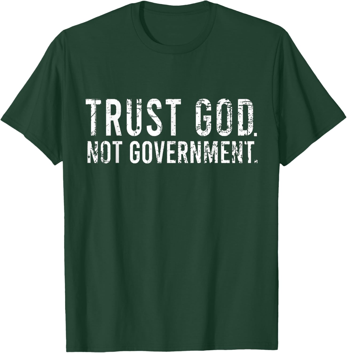 Trust God Not Government T-Shirt - T-Shirt | Forest