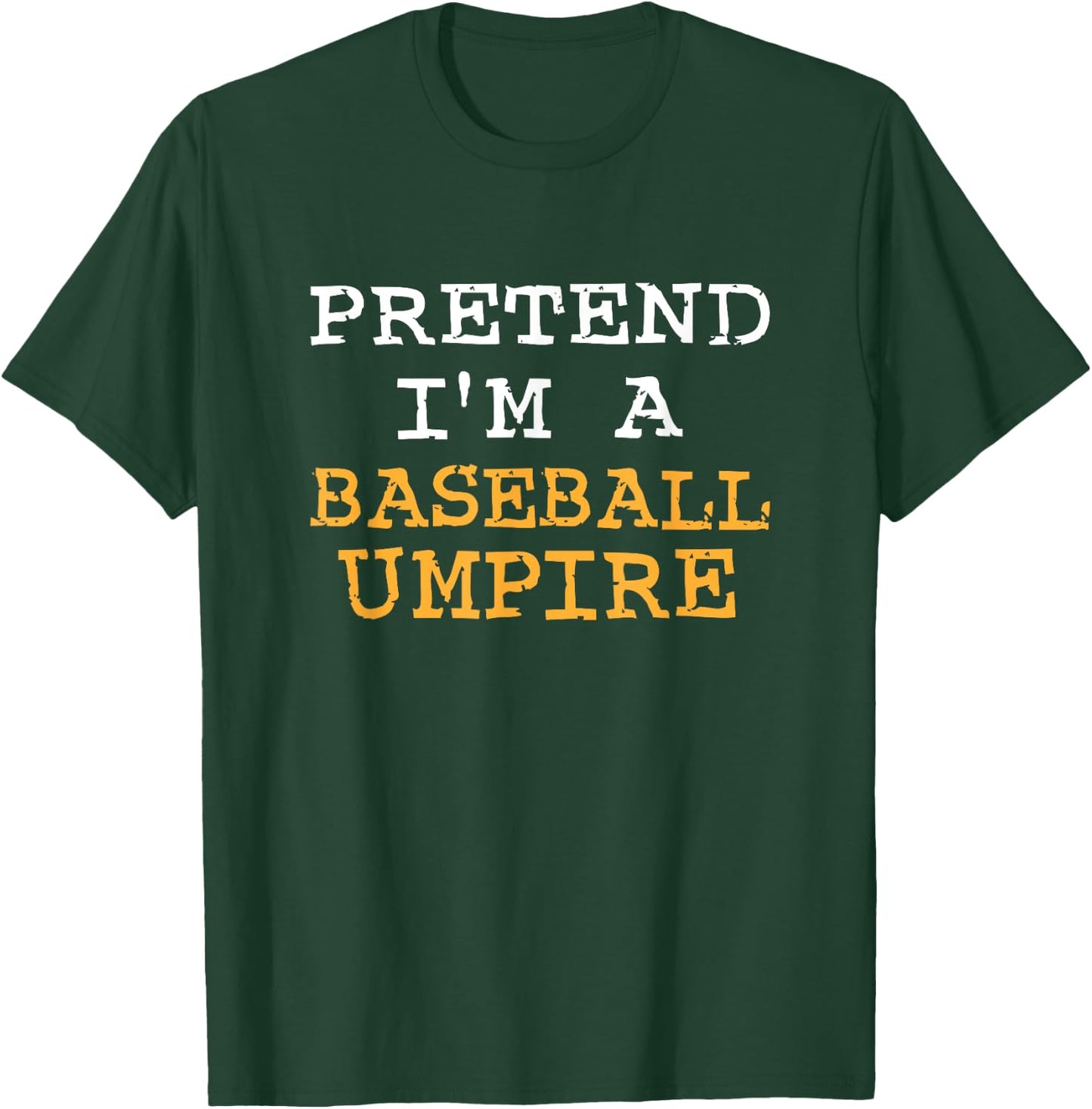Funny Pretend I'm A Baseball Umpire Halloween Men women Kids T-Shirt - T-Shirt | Forest