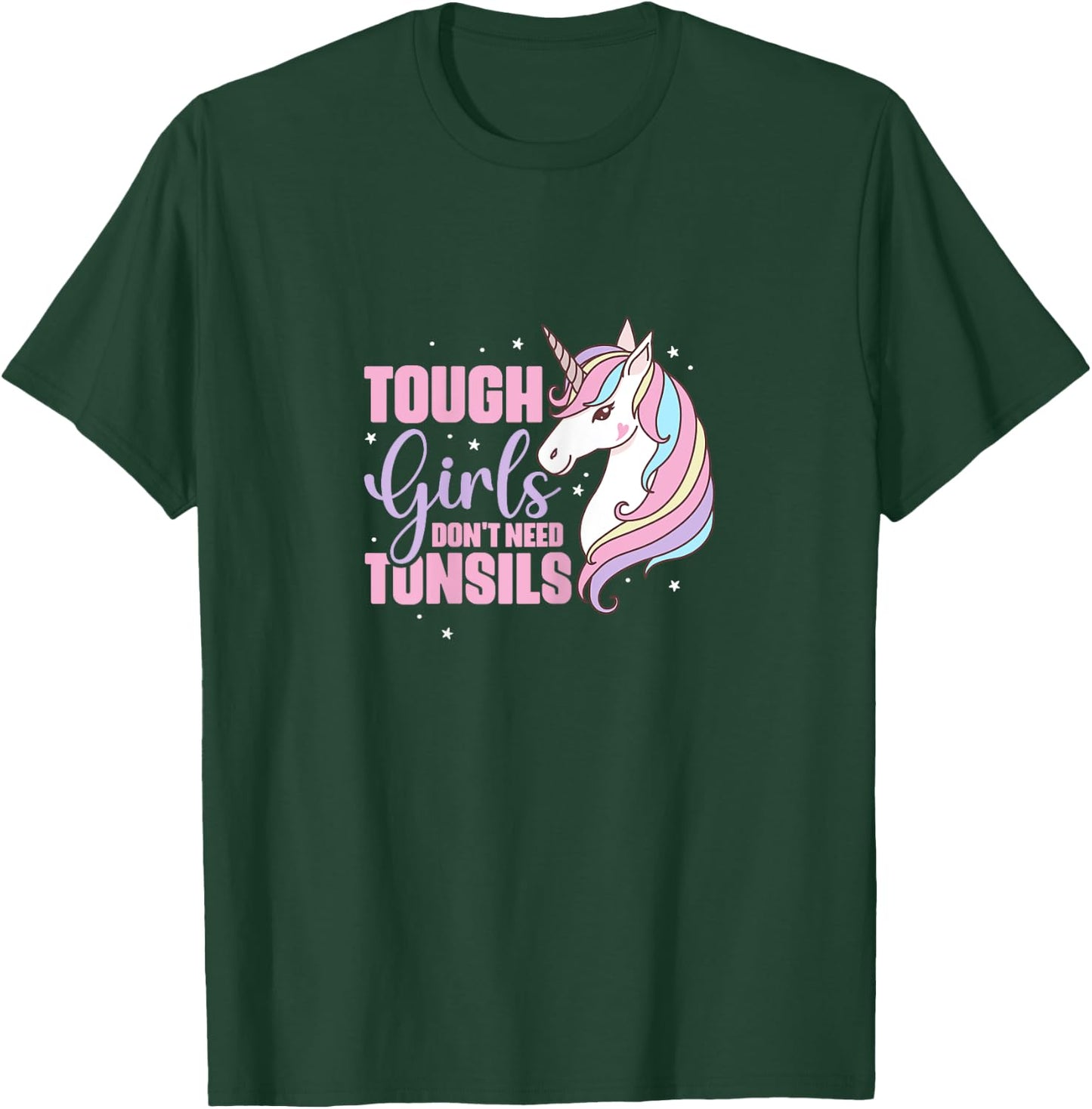 Tough Girls Dont Need Tonsils Tonsillectomy Unicorn Recovery T-Shirt - T-Shirt | Forest