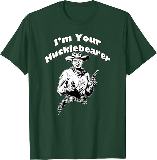 I'm Your Hucklebearer, By Yoraytees T-Shirt - T-Shirt | Forest