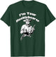 I'm Your Hucklebearer, By Yoraytees T-Shirt - T-Shirt | Forest
