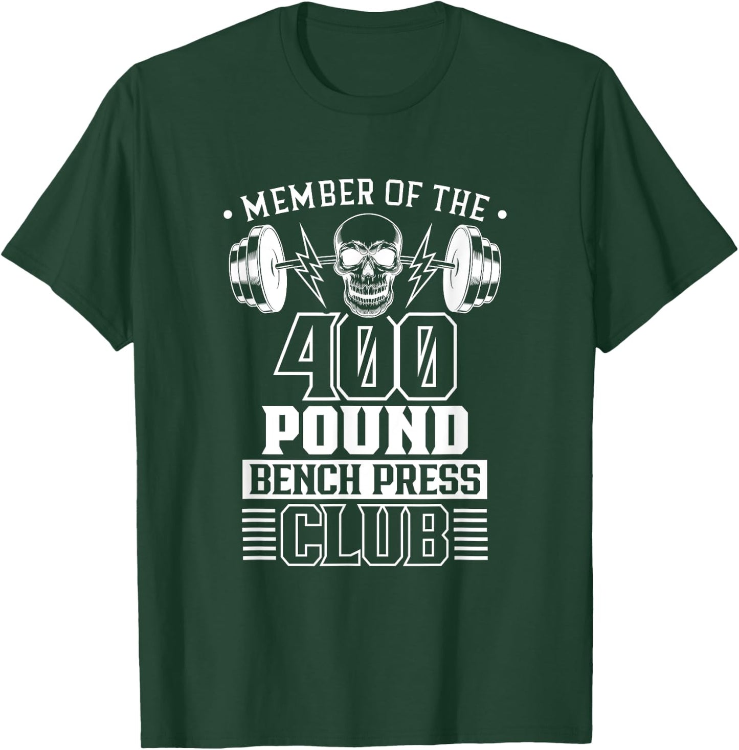 Member Of The 400 Pound Bench Press Club Benchpress Gym T-Shirt - T-Shirt | Forest