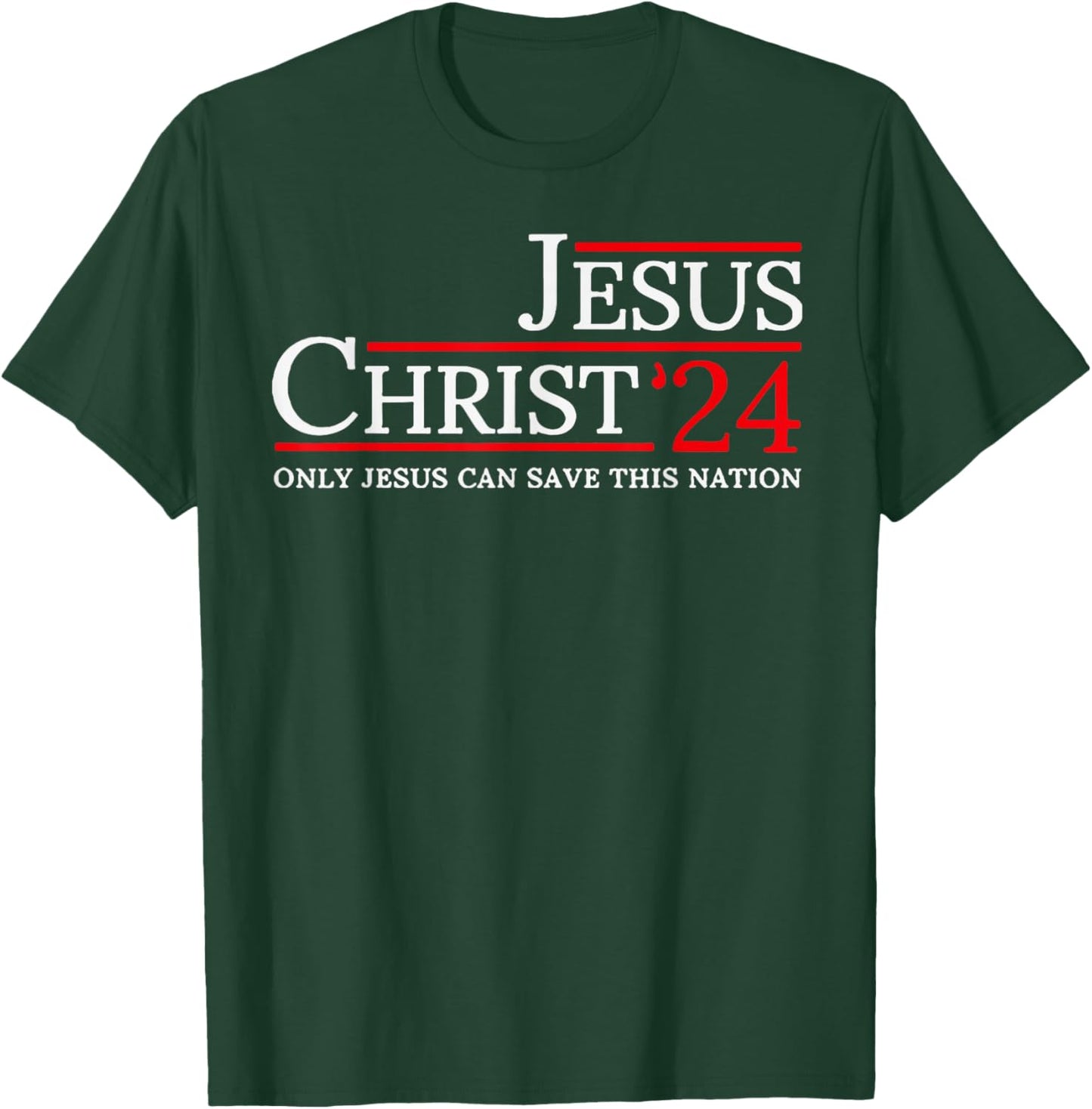 Jesus Christ 2024 Only Jesus Can Save This Nation T-Shirt - T-Shirt | Forest