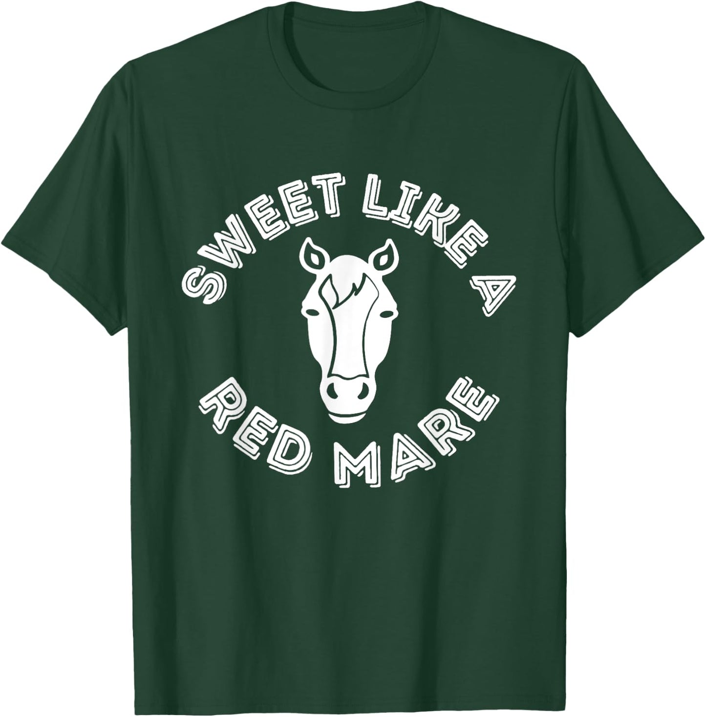 Funny Sweet Like A Red Mare Horse Face T-Shirt - T-Shirt | Forest