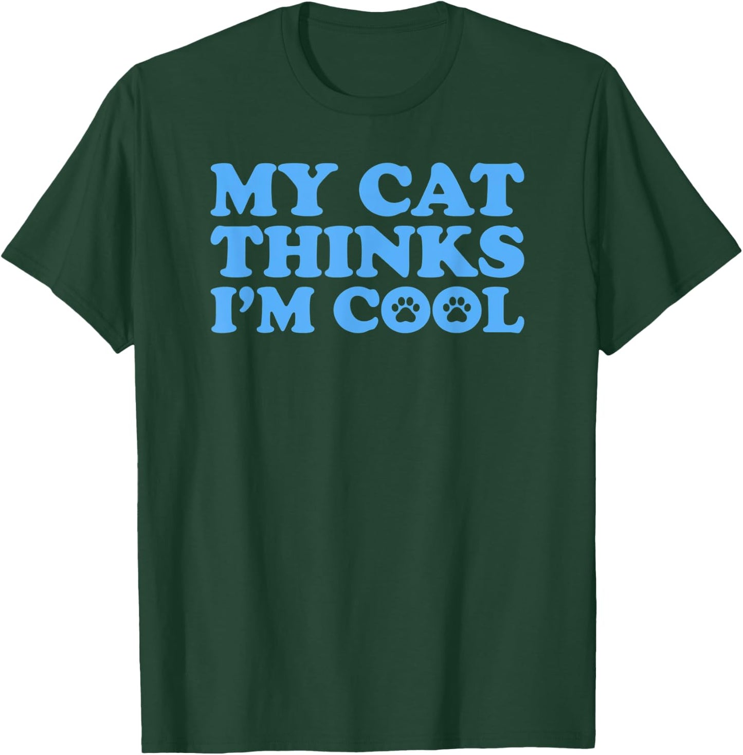 My Cat thinks I'm cool Women T-Shirt - T-Shirt | Forest