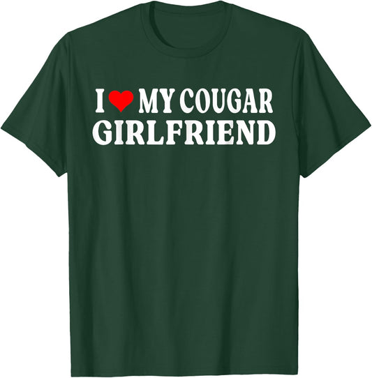 I Love My Cougar Girlfriend I Heart My Cougar Girlfriend GF T-Shirt - T-Shirt | Forest