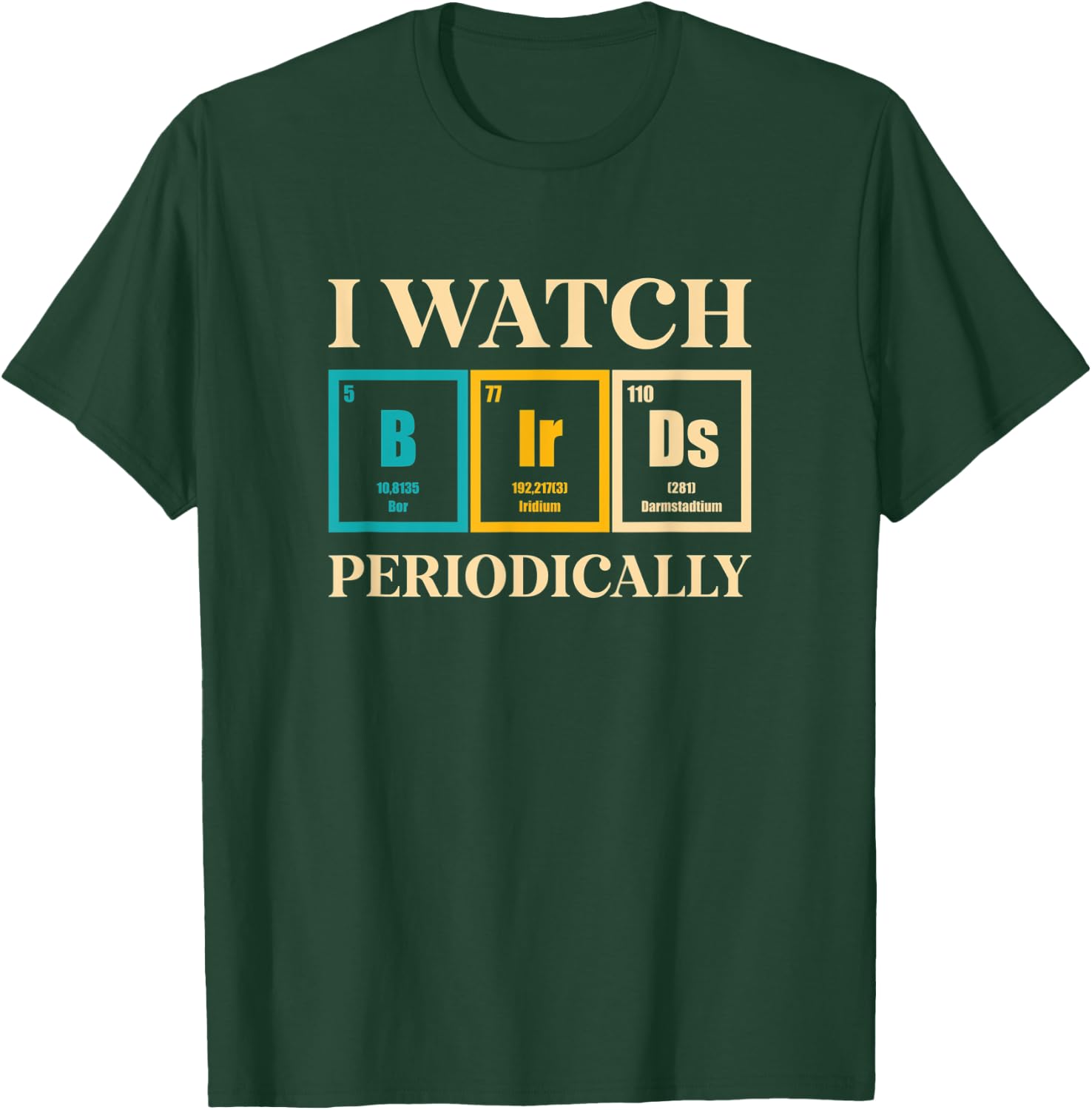 Bird Watcher I Watch Birds Periodically Funny Bird Watching T-Shirt - T-Shirt | Forest