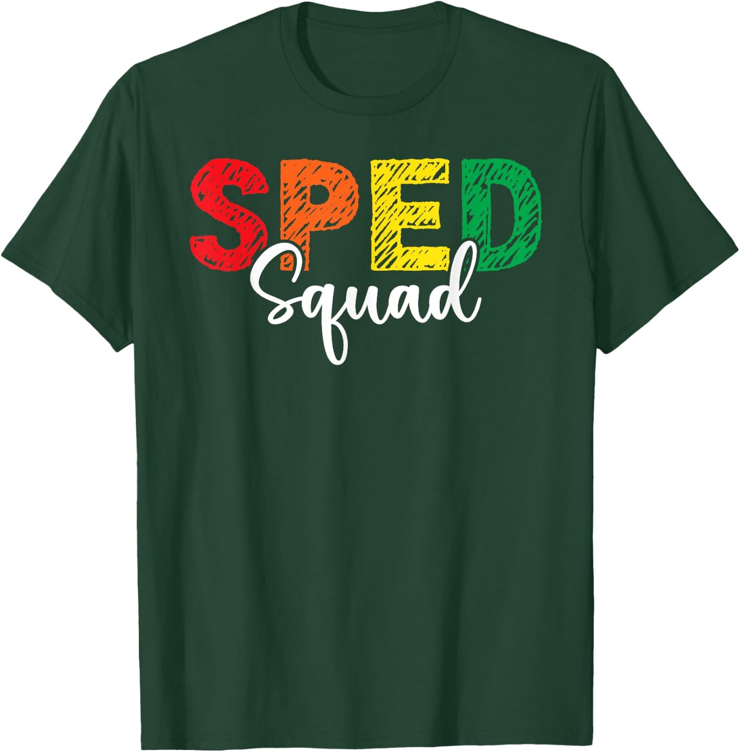 SPED Squad Special Education Teacher Dream Team Matching ED Men Women Kids T-Shirt - T-Shirt | Forest