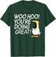 Woo Hoo You're Doing Great Funny Apparel T-Shirt - T-Shirt | Forest