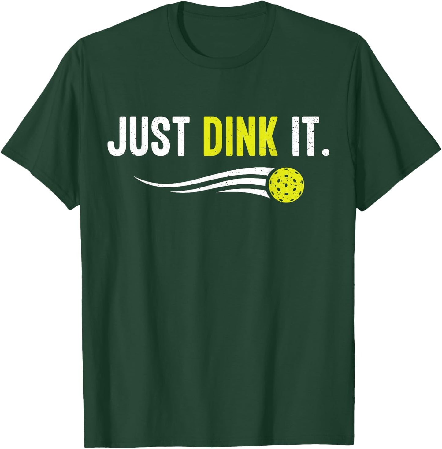 Pickleball shirt Funny Just Dink It Pickleball Men Women T-Shirt - T-Shirt | Forest