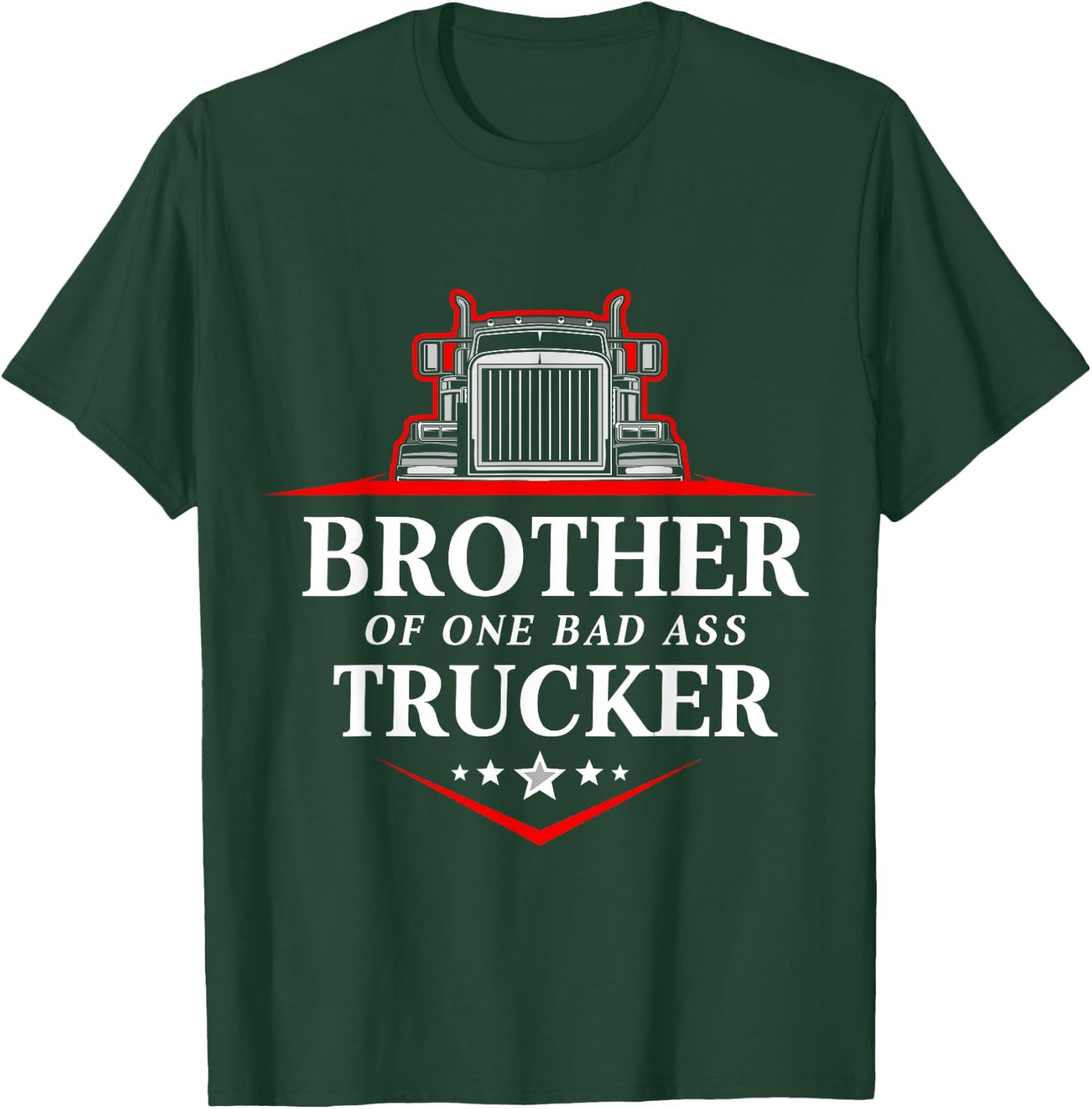 Brother of One Badass Trucker Truck Driver T-Shirt - T-Shirt | Forest
