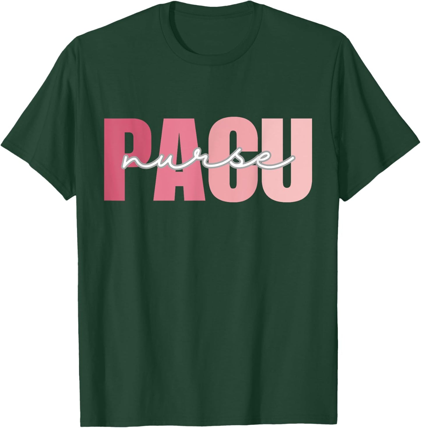 PACU Nurse Work School Funny Team Squad Gifts Women T-Shirt - T-Shirt | Forest