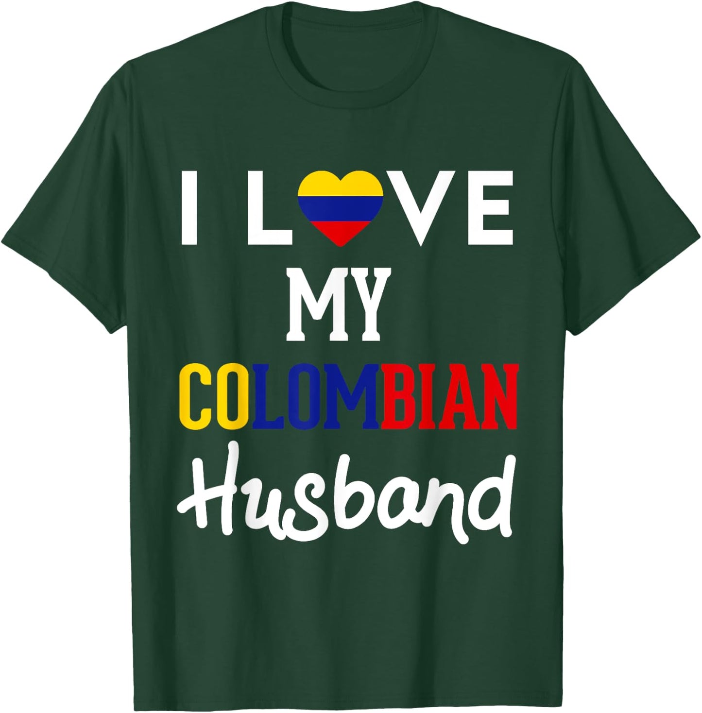 I Love My Colombian Husband Pride Colombia Flag Country T-Shirt - T-Shirt | Forest
