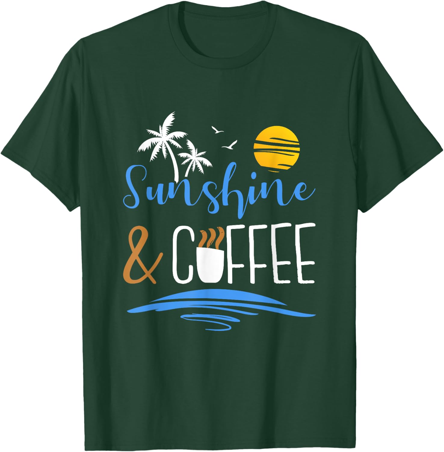 Sunshine And Coffee, Funny Summer Vacation Men Women T-Shirt - T-Shirt | Forest