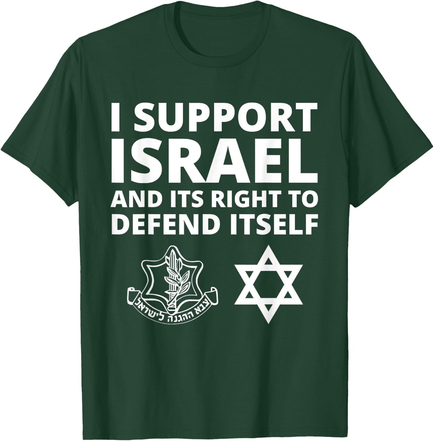 IDF Forces - I Support Israel and its Right to Defend Itself T-Shirt - T-Shirt | Forest