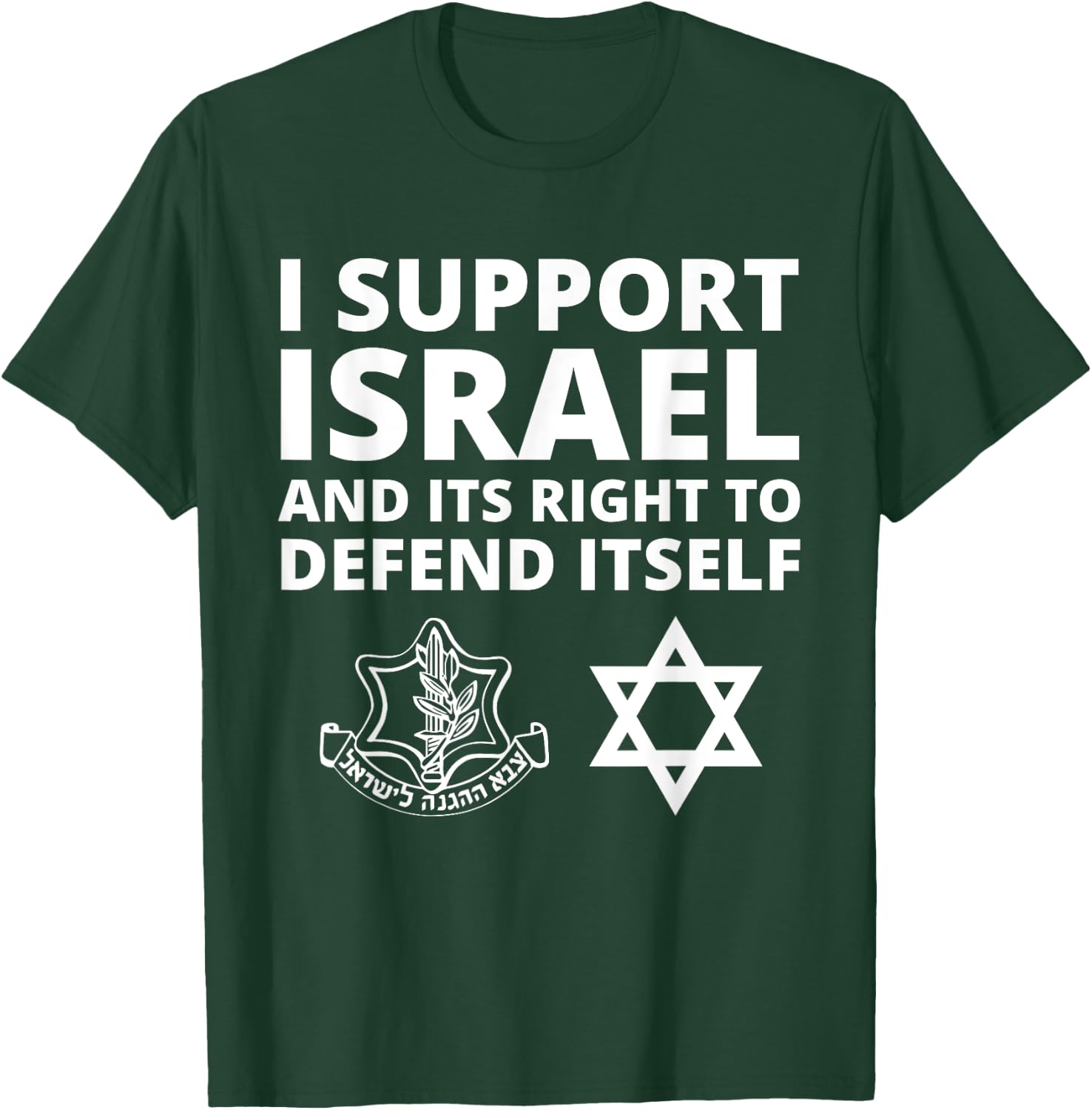 IDF Forces - I Support Israel and its Right to Defend Itself T-Shirt - T-Shirt | Forest