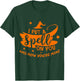 Lovely And Sweet I Put A Spell On You And Now You're Mine T-Shirt - T-Shirt | Forest