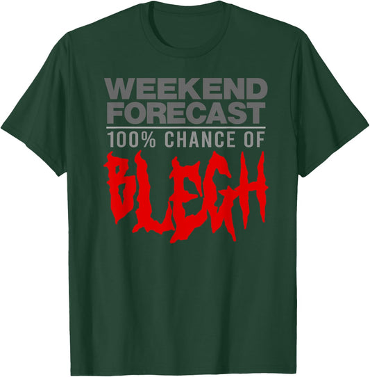 100% CHANCE OF BLEGH Funny Heavy Metal Moshpit Band T-Shirt - T-Shirt | Forest
