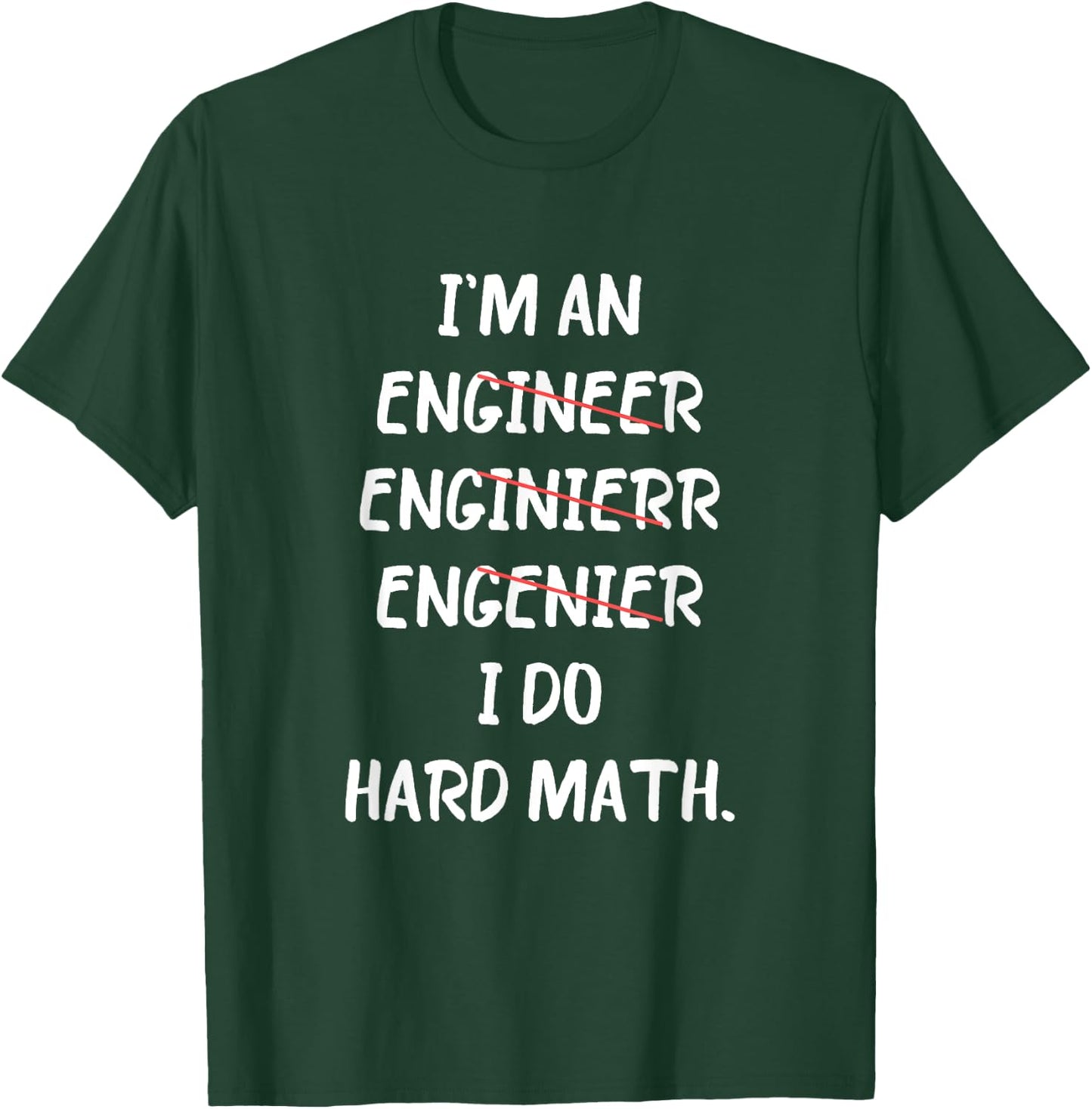 Engineer I Do Hard Math Best Motivational Inspirational T-Shirt - T-Shirt | Forest