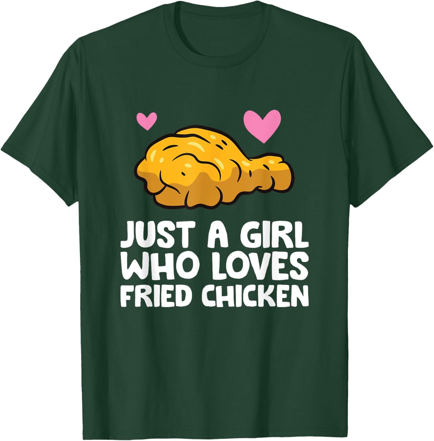 Just a Girl Who Loves Fried Chicken T-Shirt - T-Shirt | Forest