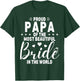 Proud Papa of the Most Beautiful Bride Wedding Party Dad T-Shirt - T-Shirt | Forest