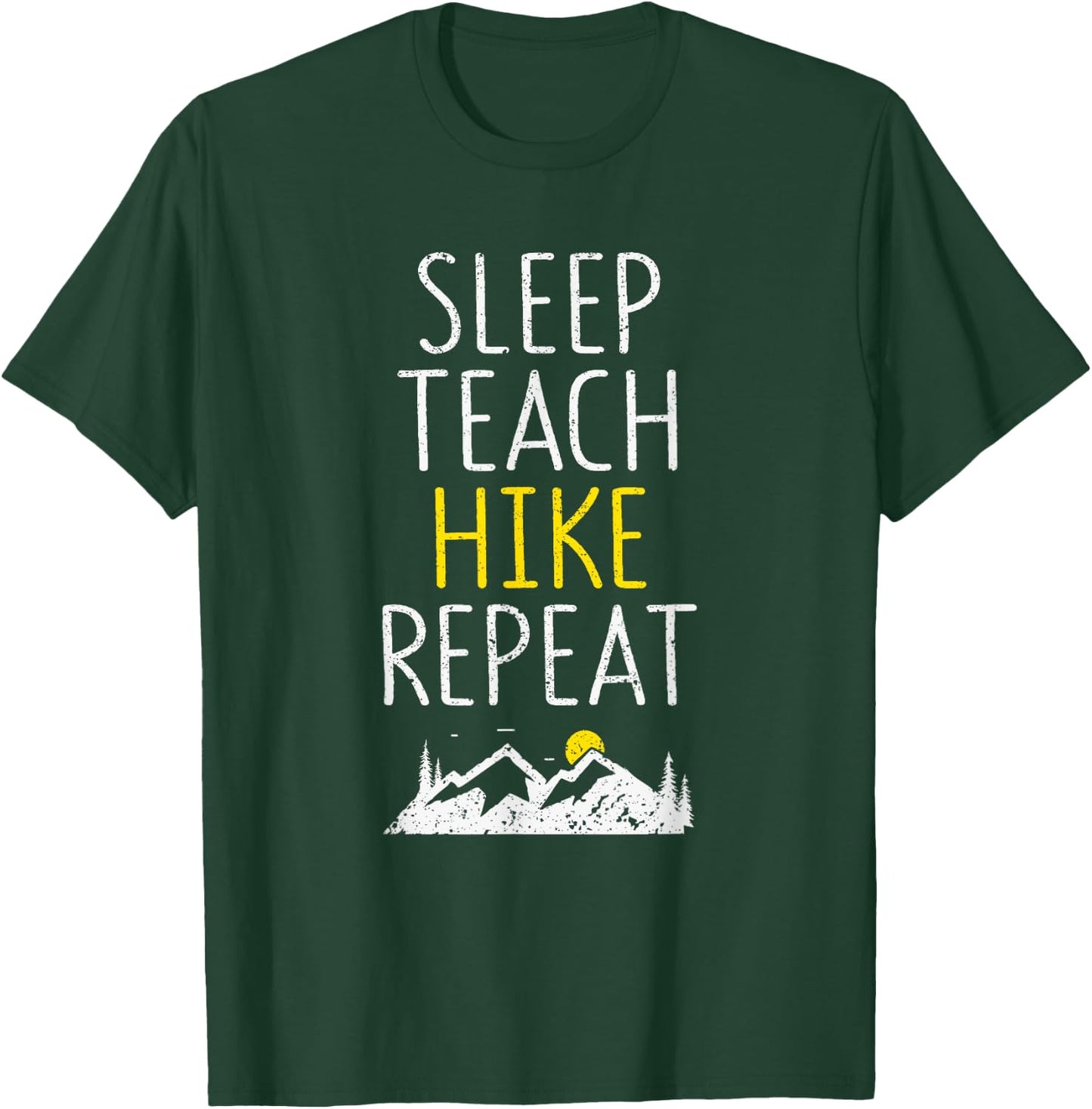 Sleep Teach Hike Repeat Funny Teacher Hiking Teaching Hiker Men Women Girls Kids T-Shirt - T-Shirt | Forest
