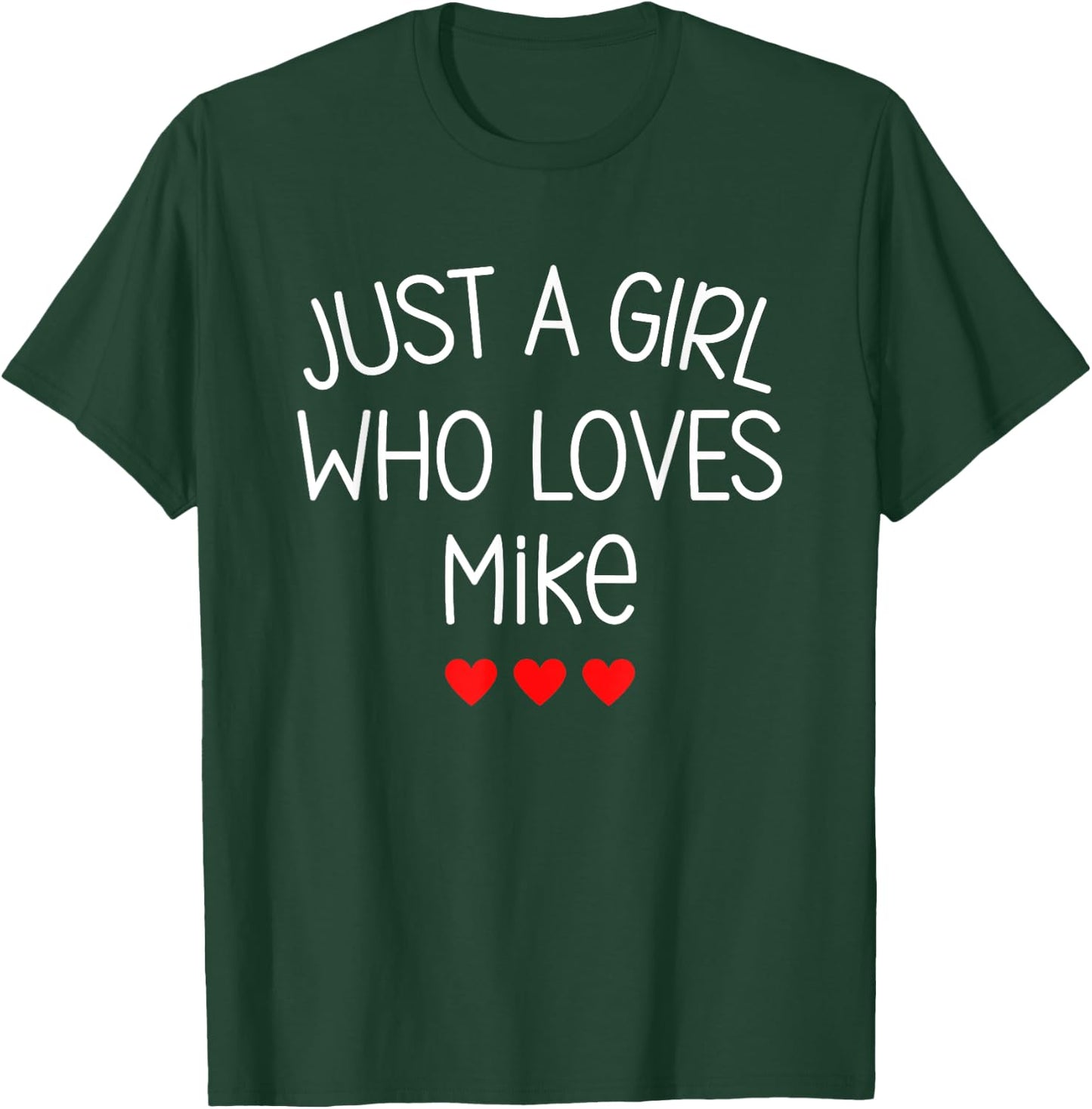 Just A Girl who loves Mike Cute Hearts Love Mike T-Shirt - T-Shirt | Forest