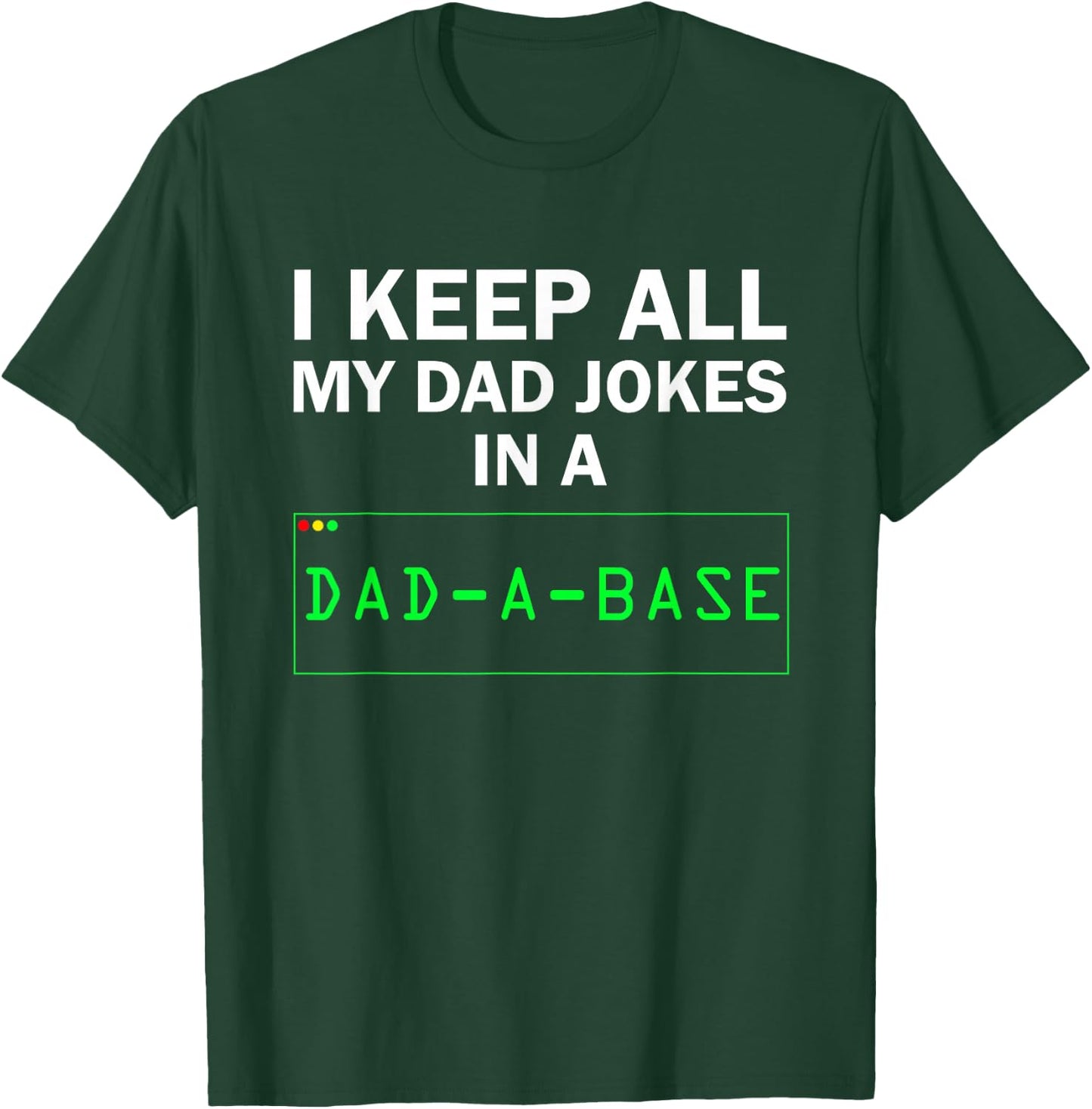 Funny I Keep All My Dad Jokes In A Dad A Base Gag Dad Joke T-Shirt - T-Shirt | Forest