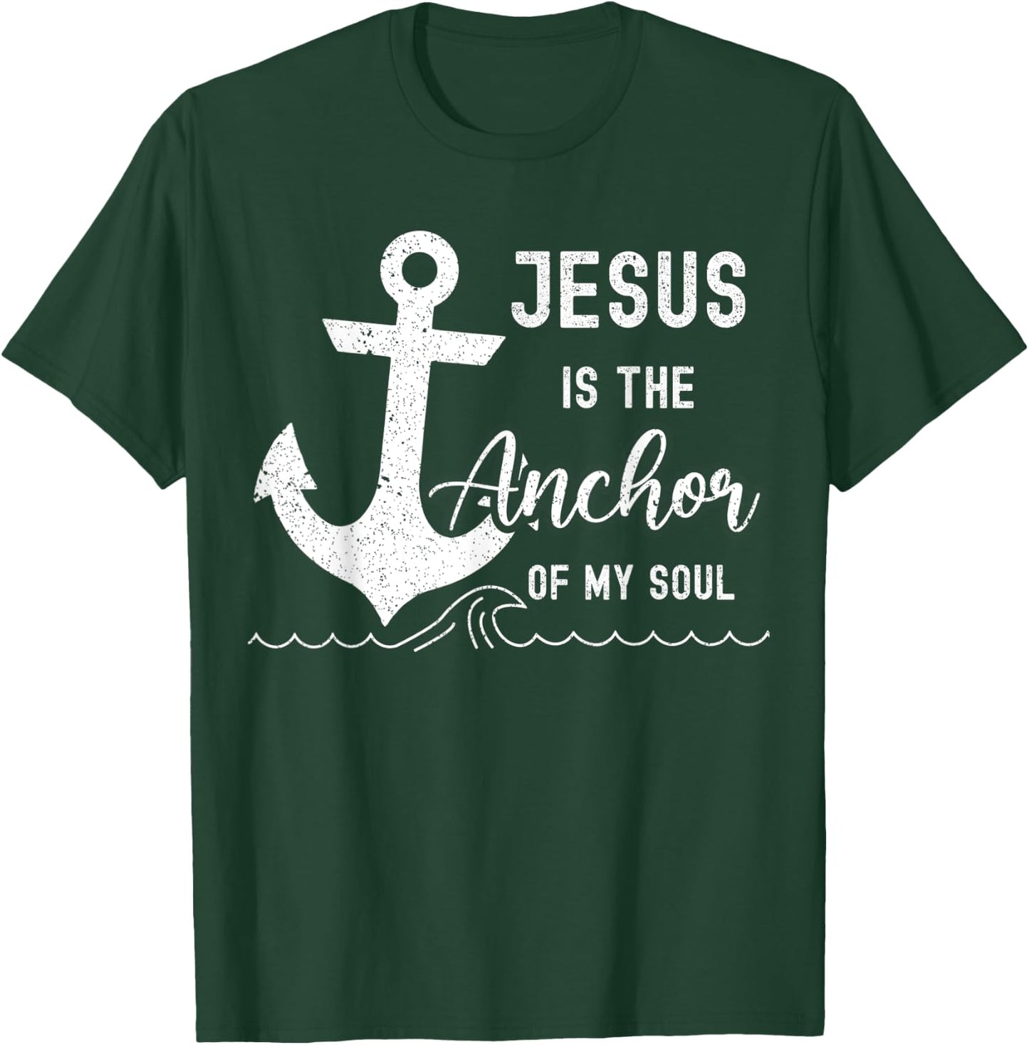 Christian Jesus Is The Anchor Of My Soul Fishermen Bible God T-Shirt - T-Shirt | Forest