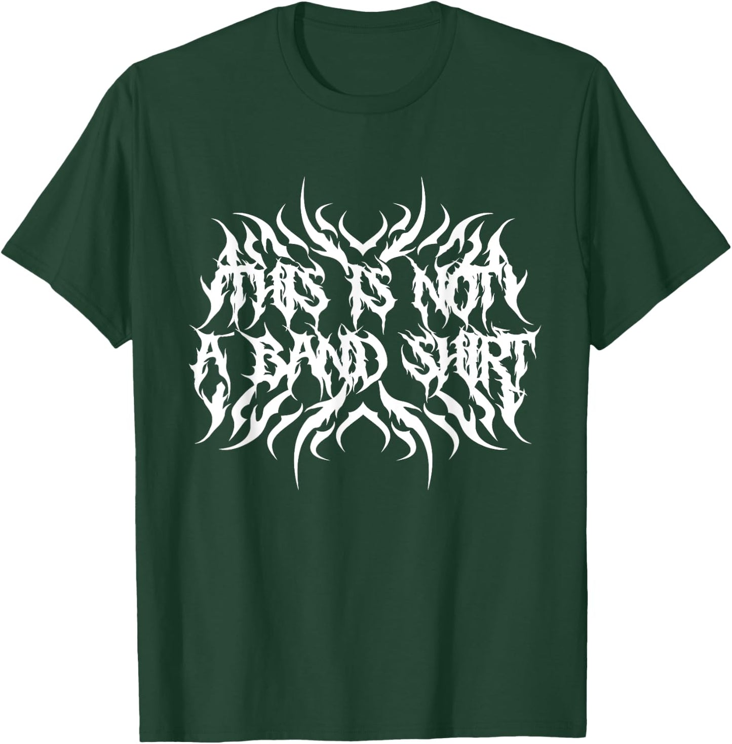Deathcore Logo This is not a Band Shirt for Death Metal T-Shirt - T-Shirt | Forest