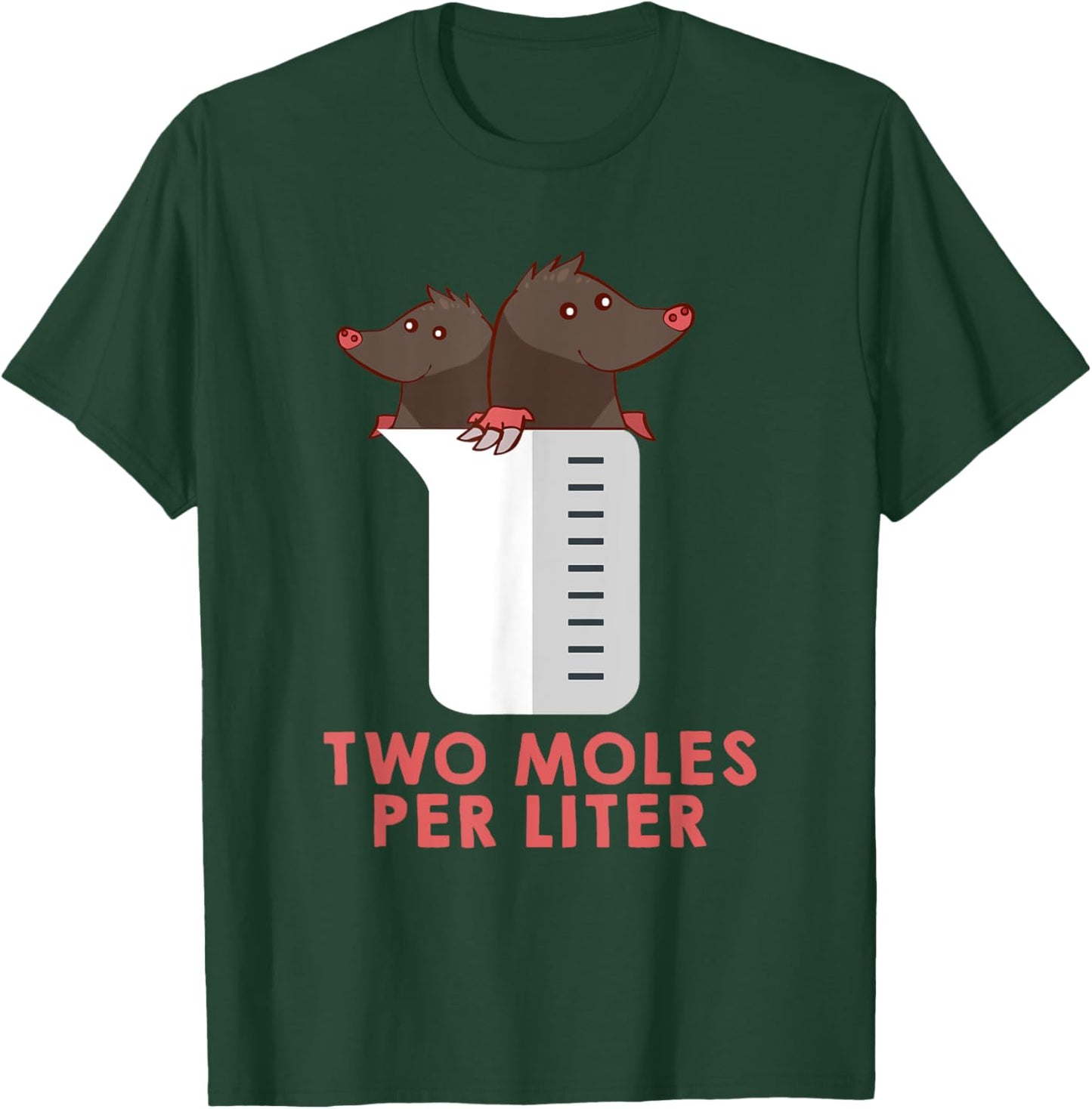 Two Moles Per Liter Shirt - Funny Chemistry Science T-Shirt - T-Shirt | Forest