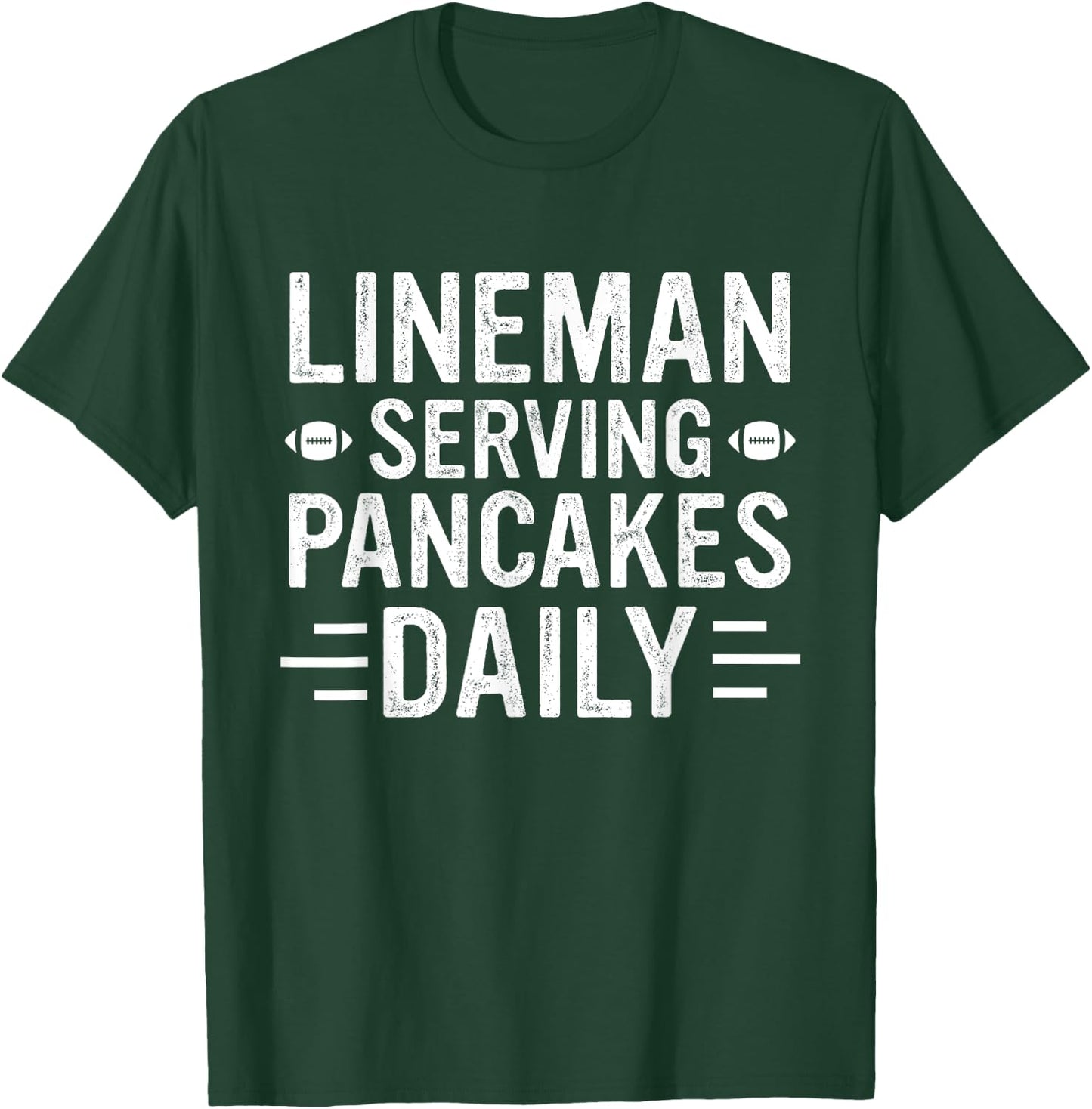 Lineman Serving Pancakes Daily Football Lineman T-Shirt - T-Shirt | Forest