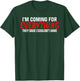 I'm Coming For Everything They Said I Couldn't Have T-Shirt - T-Shirt | Forest