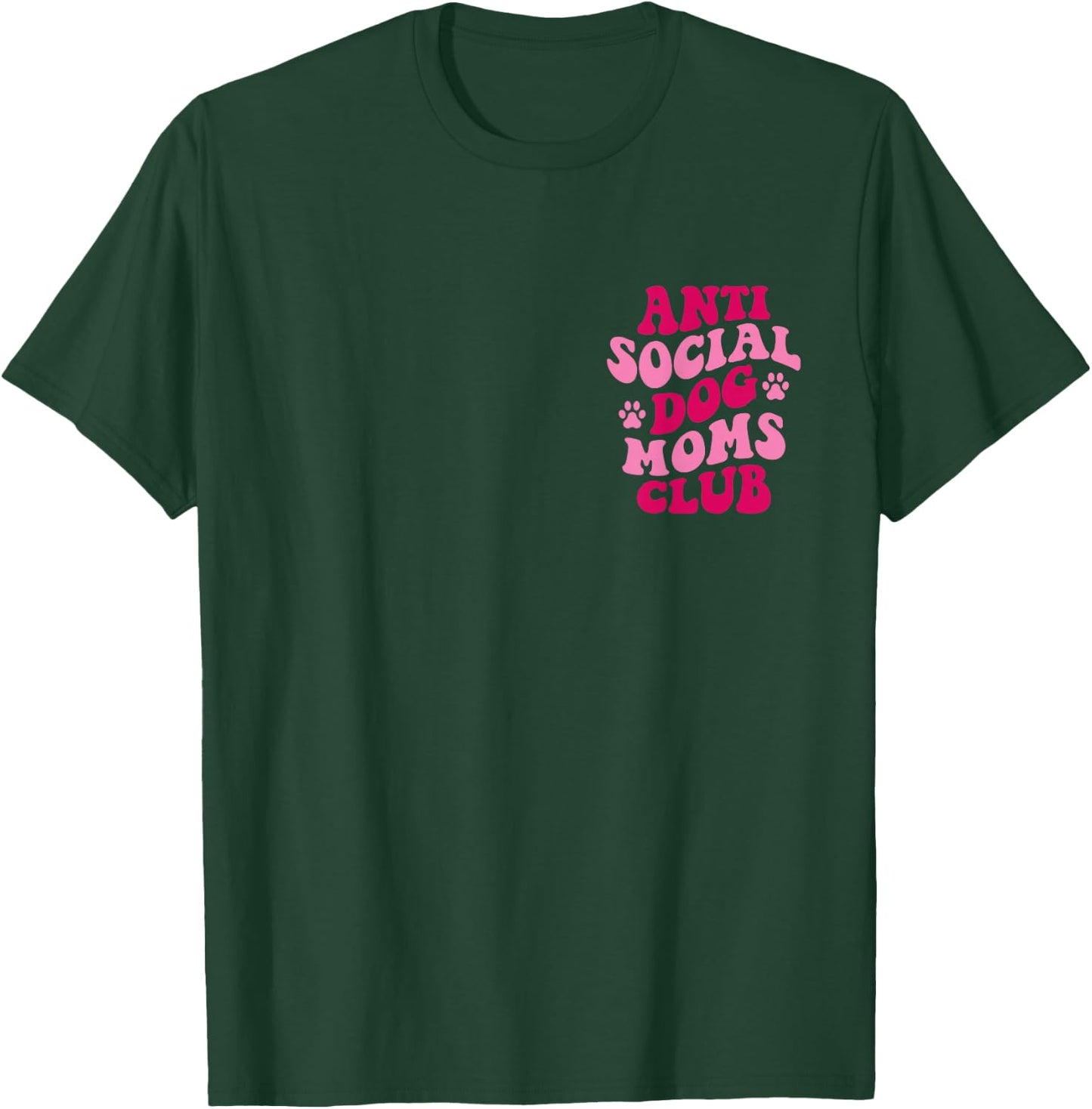 Anti Social Dog Moms Club Funny Dog Mom Apparel Groovy Women T-Shirt - T-Shirt | Forest