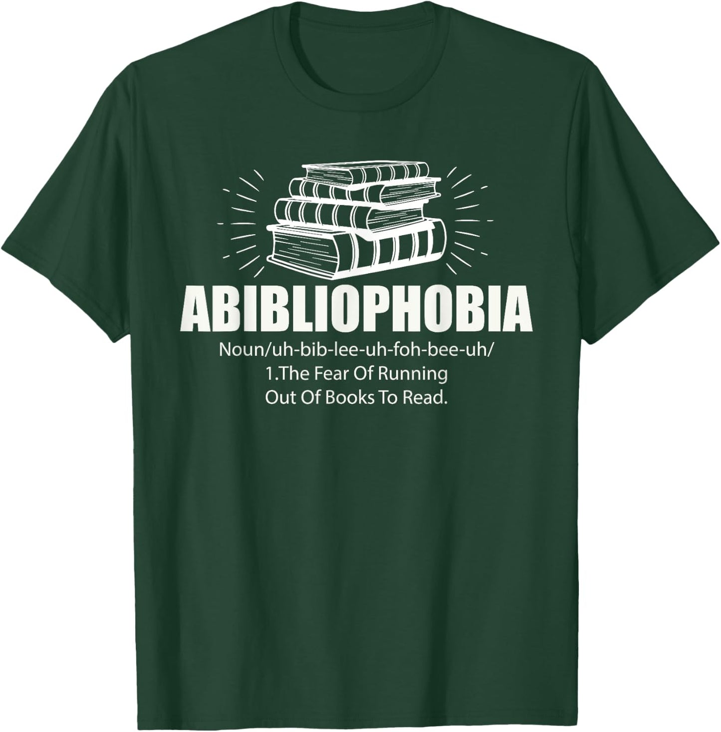 Abibliophobia Funny Reading Bookworm Reader Book Lover T-Shirt - T-Shirt | Forest