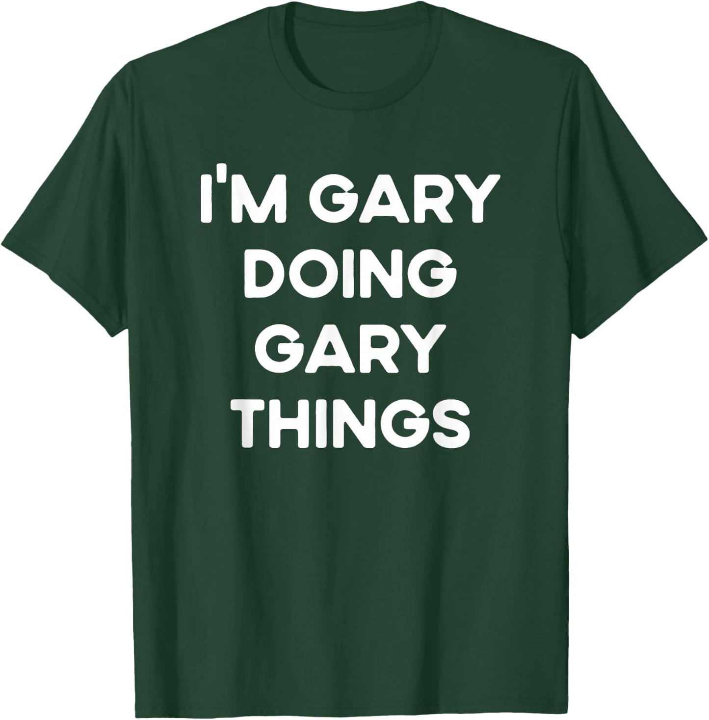 I'm Gary Doing Gary Things Funny Christmas Idea T-Shirt - T-Shirt | Forest