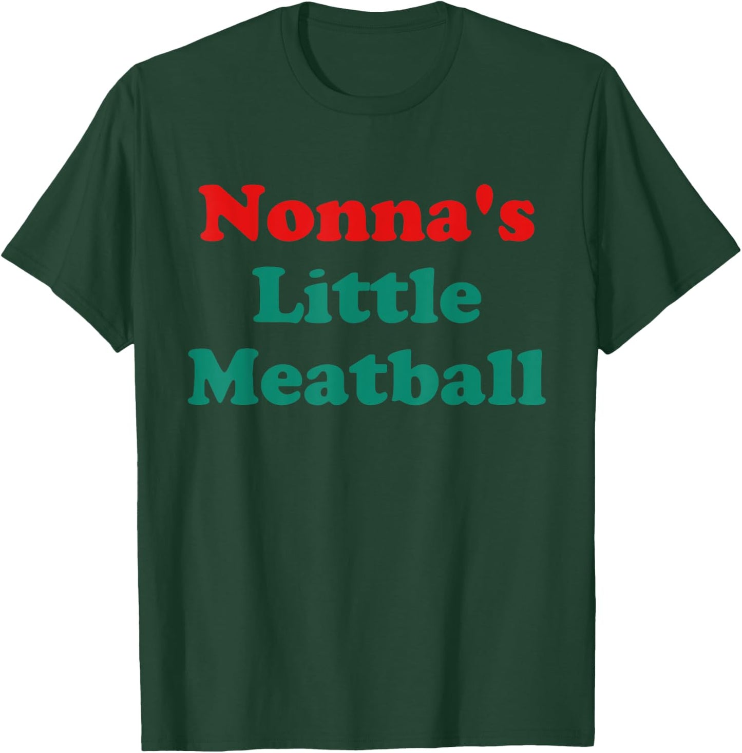 Nonna's Little Meatball Apparel T-Shirt - T-Shirt | Forest
