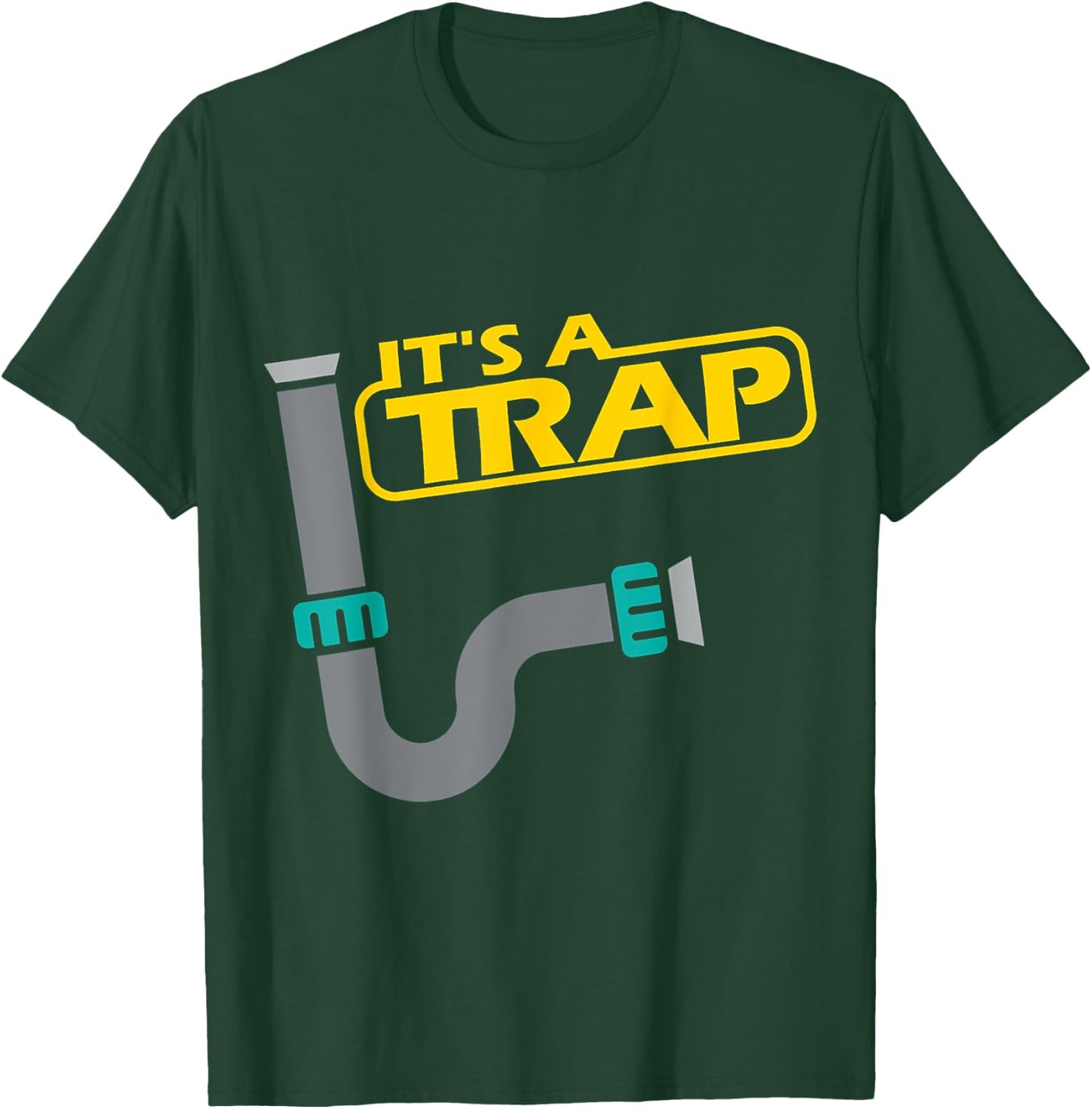 Its A Trap Pipefitter Funny Plumber Plumbing Saying T-Shirt - T-Shirt | Forest
