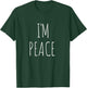 Funny Matching Couples Outfit - I Come In Peace I'm Peace T-Shirt - T-Shirt | Forest