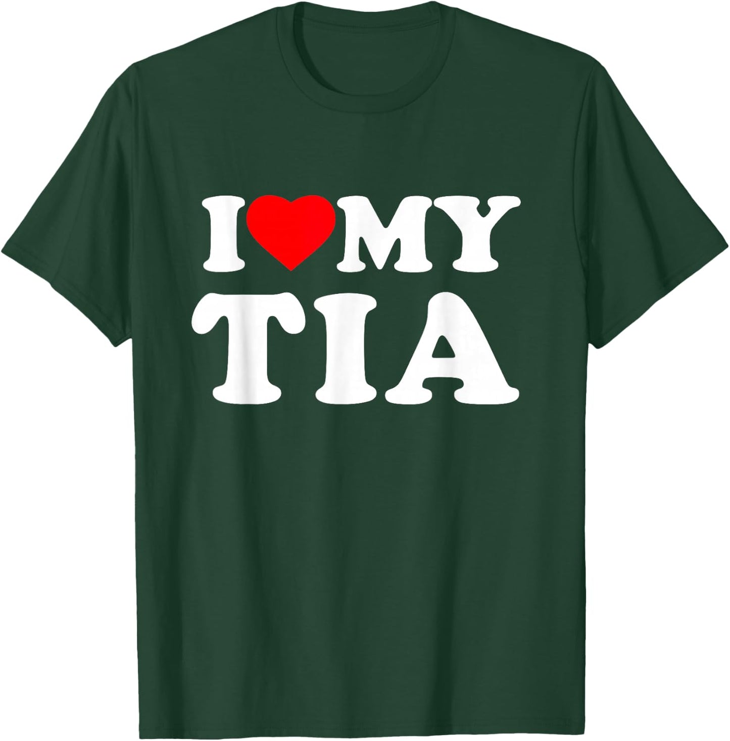 I Love My Tia I Heart Family Grandma T-Shirt - T-Shirt | Forest