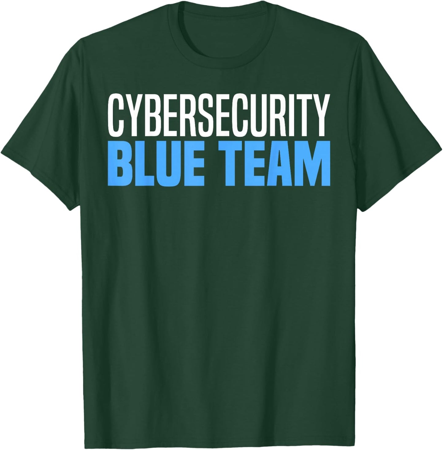 Blue Team Cybersecurity Hacking Ethical Hacker Cybersecurity T-Shirt - T-Shirt | Forest