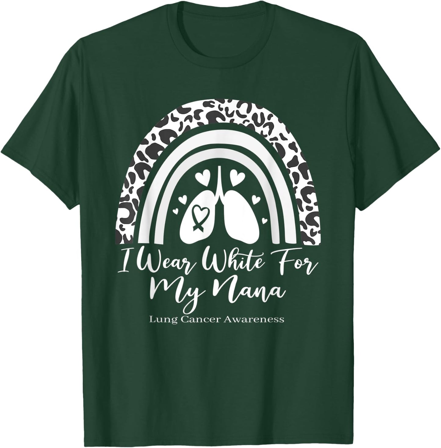 I Wear White For My Nana Lung Cancer Awareness Month T-Shirt - T-Shirt | Forest