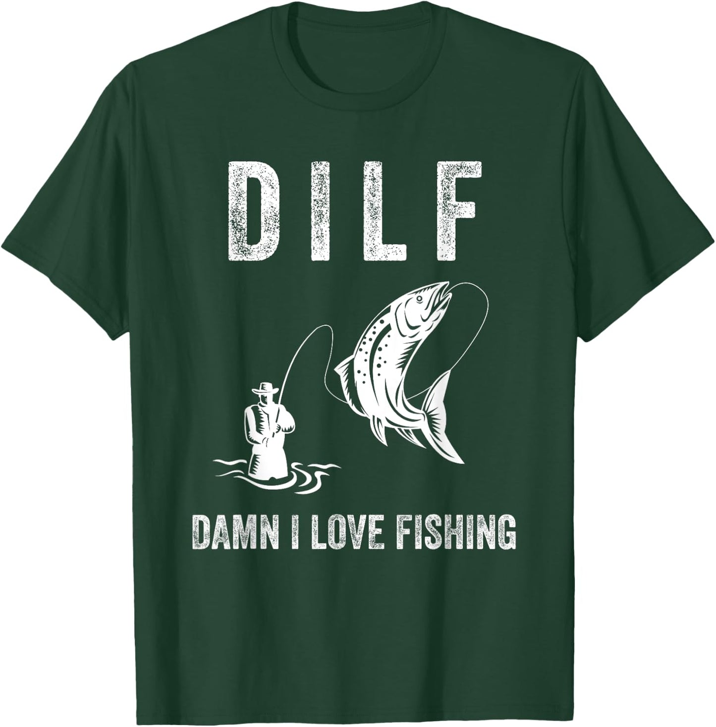 DILF Damn I Love Fishing Shirts With Saying Fisherman Gift T-Shirt - T-Shirt | Forest