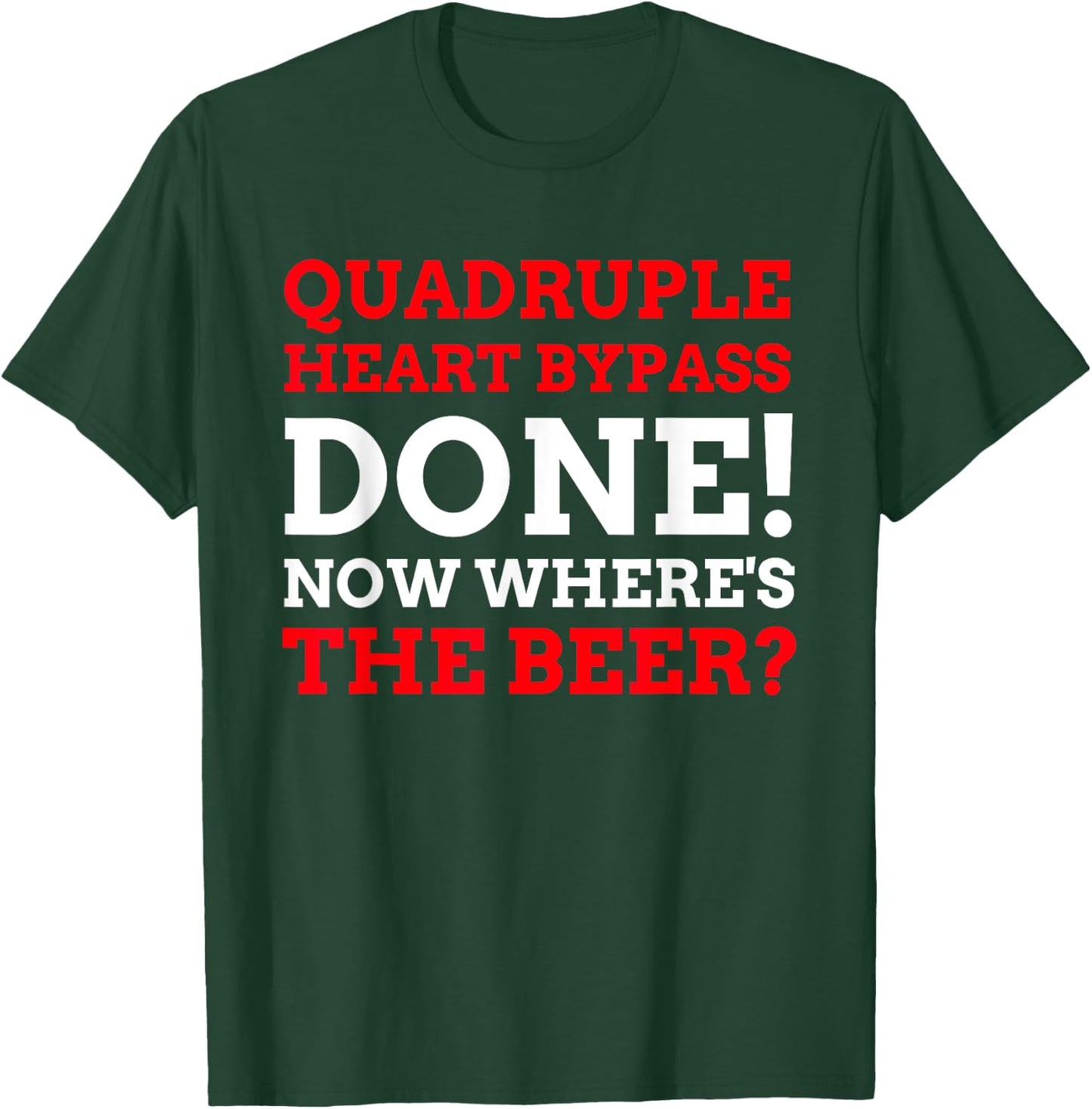 Funny Quadruple Heart Bypass T-Shirt - T-Shirt | Forest