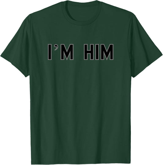 I’m HIM School Pride Cute Gag Funny Fan T-Shirt - T-Shirt | Forest