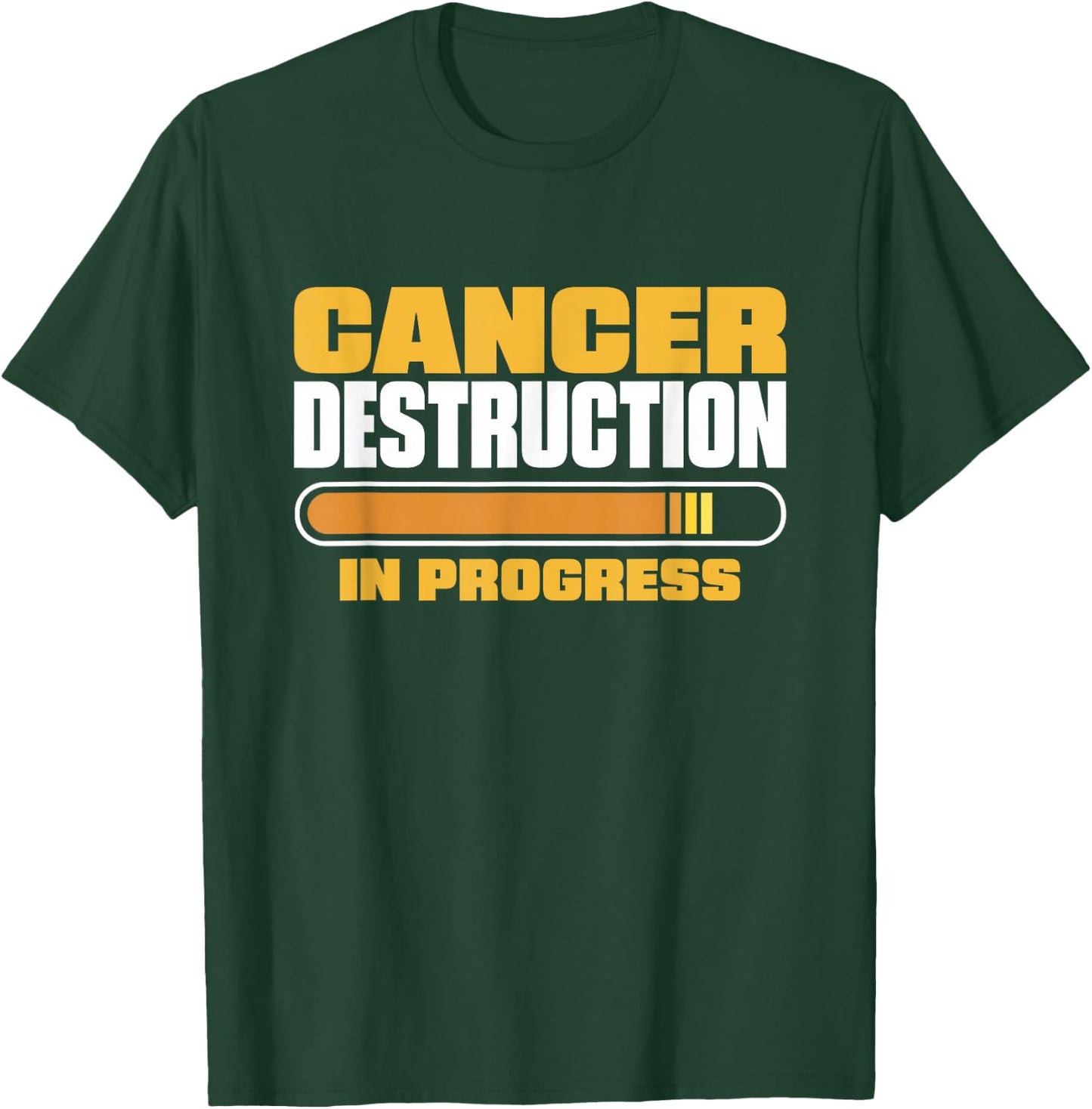 Cancer Destruction In Progress, Cancer Chemo Awareness T-Shirt - T-Shirt | Forest