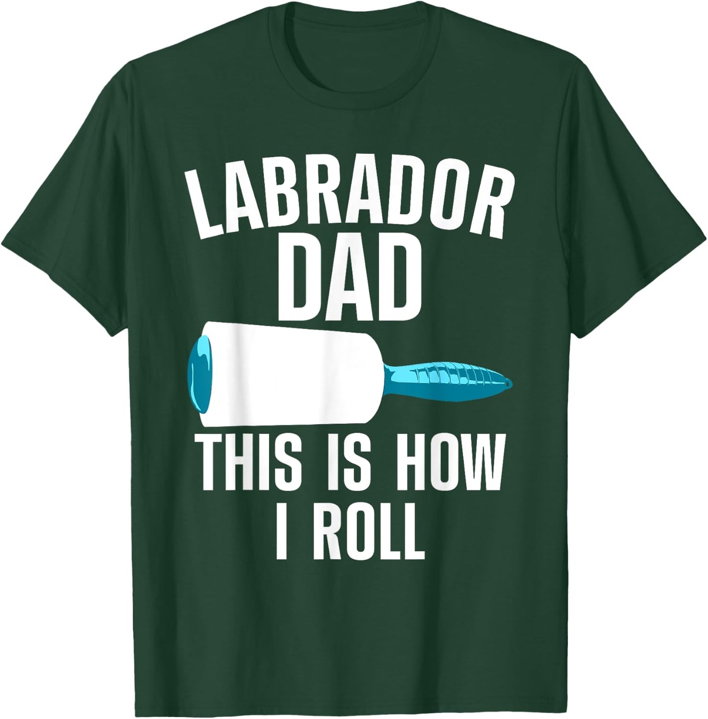 Cool Labrador Dad For Dad Men Labrador Retriever Hair Roller T-Shirt - T-Shirt | Forest
